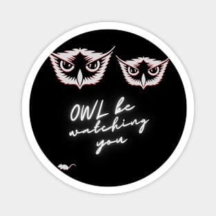 OWL be watching you spooky eyes predator bird Magnet